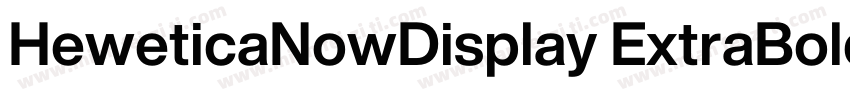 HeweticaNowDisplay ExtraBold字体转换
